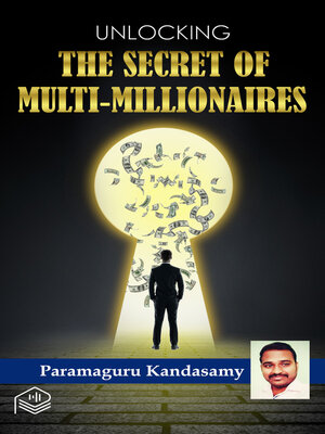 cover image of Unlocking The Secret Of Multi-Millionaires